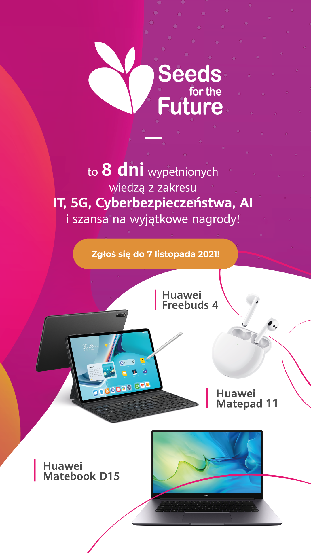 Reklama konkursu "Seeds for the Future" z nagrodami: Huawei Matebook D15, Freebuds 4, Matepad 11.