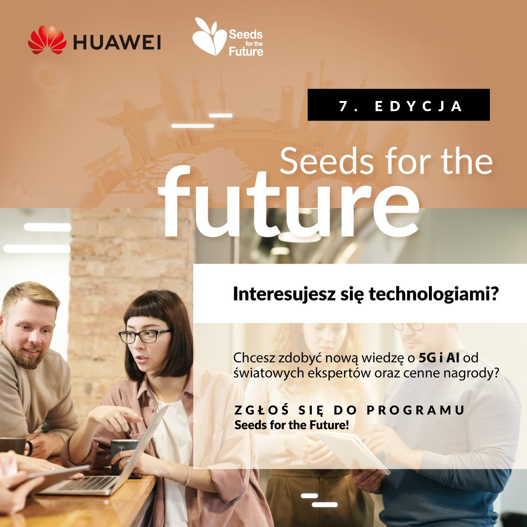 Reklama programu "Seeds for the Future" Huawei. Zaproszenie do zdobycia wiedzy o 5G i AI.