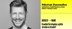 Portret mężczyzny w garniturze i muszce. Obok tekst: "Michał Zawadka, mówca inspiracyjno-motywacyjny", data i tytuł.